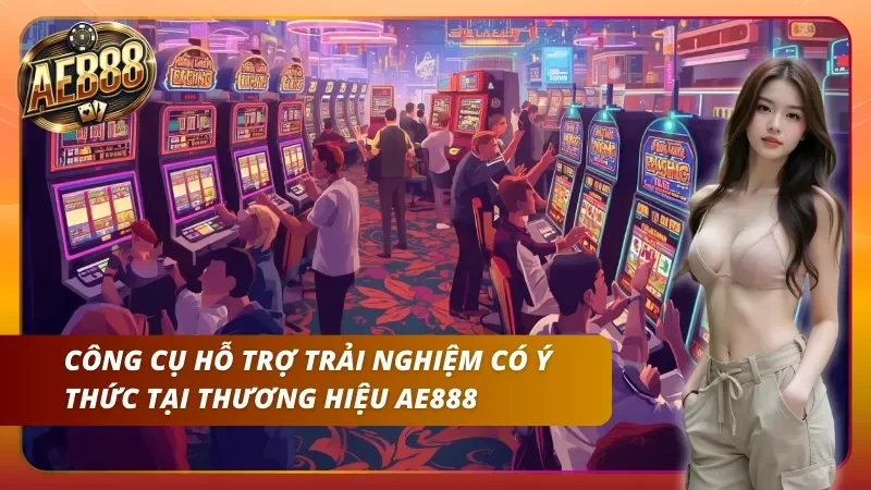 Các tính năng giúp kiểm soát trải nghiệm an toàn tại nhà cái